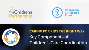 New California Children’s Trust Resources!