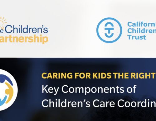 New California Children’s Trust Resources!