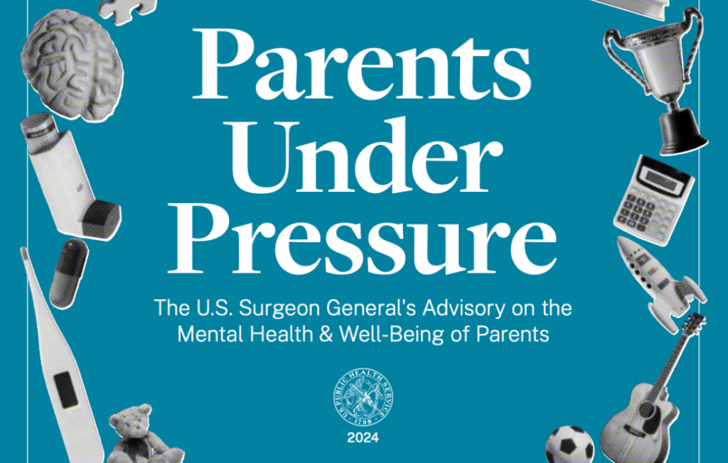 Parents Under Pressure - U.S. Surgeon General Advisory