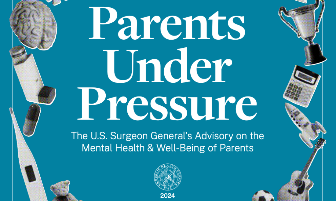 Parents Under Pressure – U.S. Surgeon General Advisory